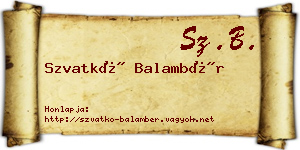 Szvatkó Balambér névjegykártya