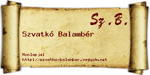 Szvatkó Balambér névjegykártya